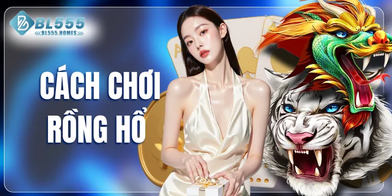 cách chơi Rồng Hổ