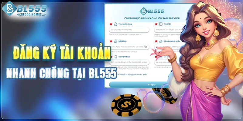 Đăng ký tài khoản nhanh chóng tại BL555