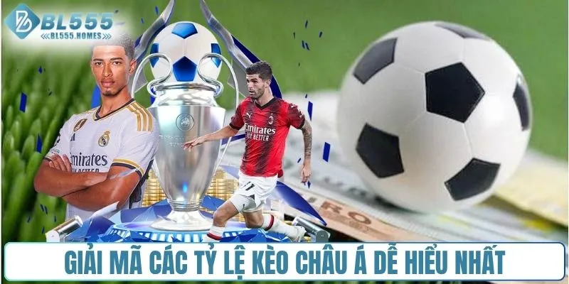 Giải mã các tỷ lệ kèo châu Á dễ hiểu nhất