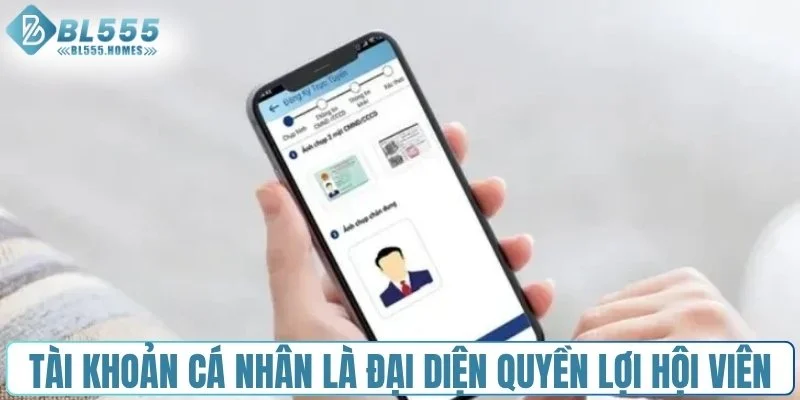 Tài khoản cá nhân là đại diện quyền lợi hội viên
