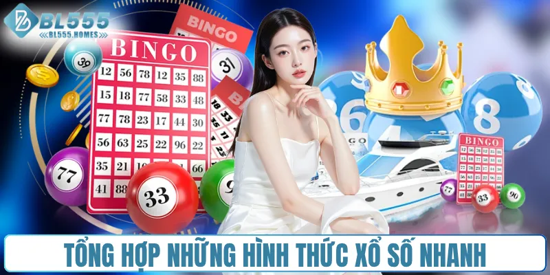 Tổng hợp những hình thức xổ số nhanh