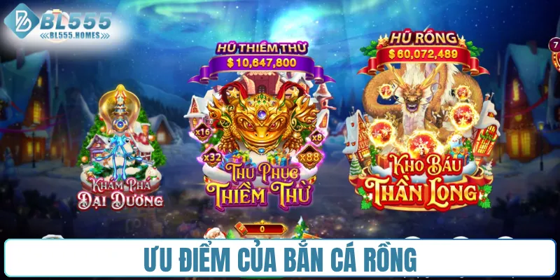 Ưu điểm của bắn cá Rồng